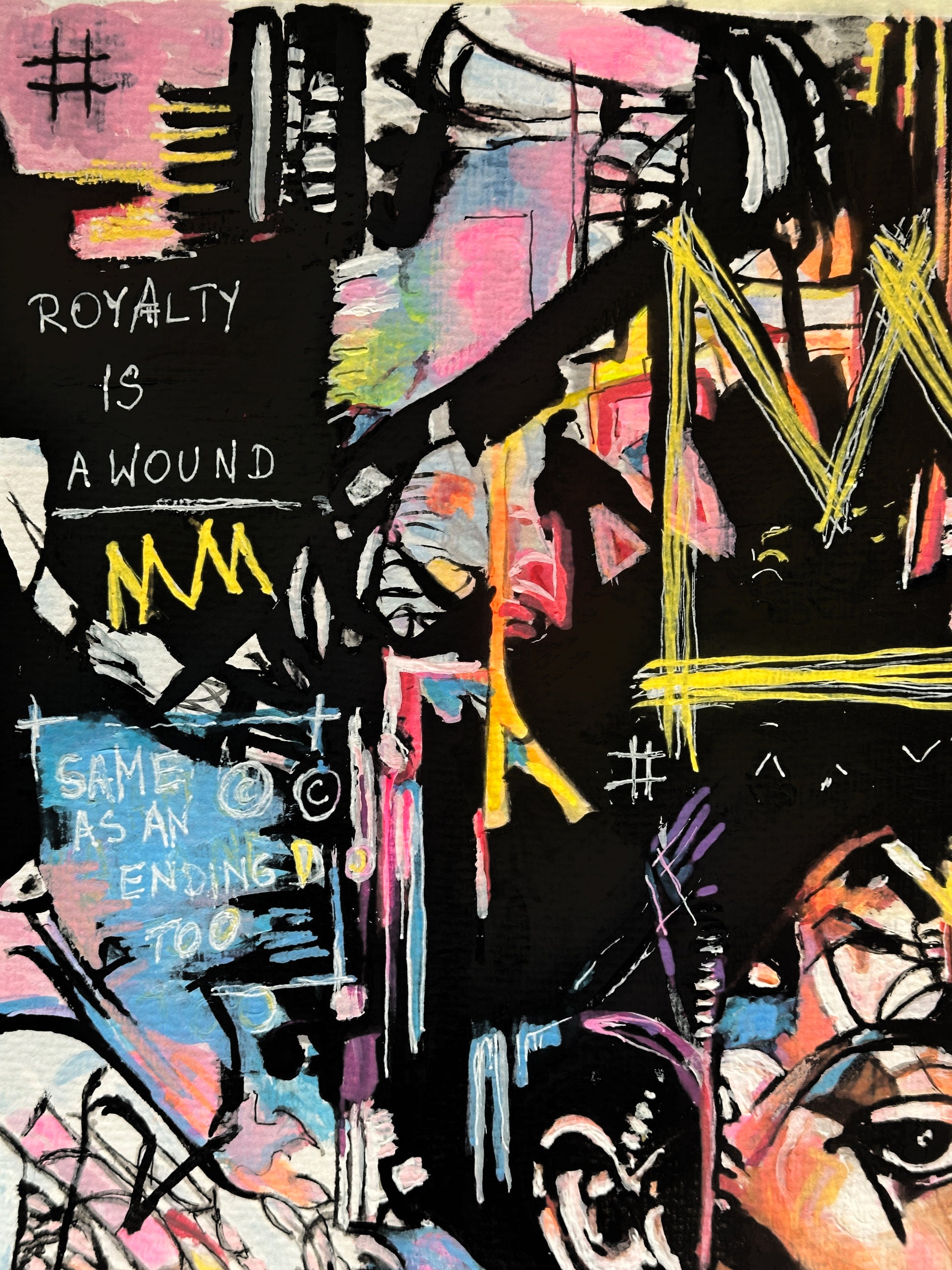 An abstract graffiti-style art print featuring layered black, pink, yellow, blue, and white brushstrokes, text including 'ROYALTY IS A WOUND' and 'SAME AS AN ENDING TOO', with a stylized face in the lower right corner.