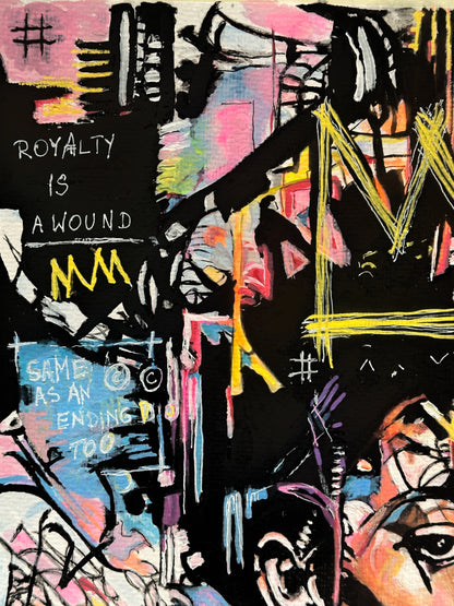 An abstract graffiti-style art print featuring layered black, pink, yellow, blue, and white brushstrokes, text including 'ROYALTY IS A WOUND' and 'SAME AS AN ENDING TOO', with a stylized face in the lower right corner.